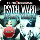 Psych-Ward - Security Cameras