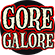 Gore Galore
